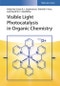 Visible Light Photocatalysis in Organic Chemistry. Edition No. 1 - Product Image