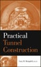 Practical Tunnel Construction. Edition No. 1 - Product Image