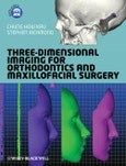 Three-Dimensional Imaging for Orthodontics and Maxillofacial Surgery. Edition No. 1- Product Image