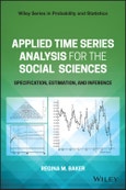 Applied Time Series Analysis for the Social Sciences. Specification, Estimation, and Inference. Edition No. 1. Wiley Series in Probability and Statistics- Product Image