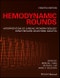 Hemodynamic Rounds. Interpretation of Cardiac Pathophysiology from Pressure Waveform Analysis. Edition No. 4 - Product Thumbnail Image