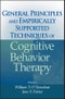 General Principles and Empirically Supported Techniques of Cognitive Behavior Therapy. Edition No. 1 - Product Thumbnail Image