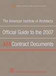 The American Institute of Architects Official Guide to the 2007 AIA Contract Documents- Product Image