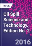 Oil Spill Science and Technology. Edition No. 2- Product Image