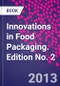 Innovations in Food Packaging. Edition No. 2 - Product Thumbnail Image
