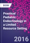 Practical Pediatric Endocrinology in a Limited Resource Setting - Product Image