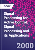 Signal Processing for Active Control. Signal Processing and its Applications- Product Image