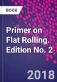 Primer on Flat Rolling. Edition No. 2- Product Image