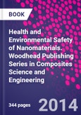 Health and Environmental Safety of Nanomaterials. Woodhead Publishing Series in Composites Science and Engineering- Product Image