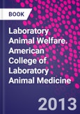 Laboratory Animal Welfare. American College of Laboratory Animal Medicine- Product Image