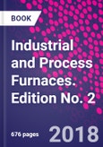 Industrial and Process Furnaces. Edition No. 2- Product Image