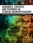 Genomics, Circuits, and Pathways in Clinical Neuropsychiatry- Product Image