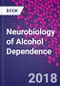 Neurobiology of Alcohol Dependence - Product Thumbnail Image