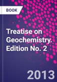 Treatise on Geochemistry. Edition No. 2- Product Image