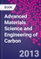Advanced Materials Science and Engineering of Carbon - Product Image