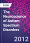 The Neuroscience of Autism Spectrum Disorders - Product Image