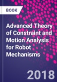 Advanced Theory of Constraint and Motion Analysis for Robot Mechanisms- Product Image