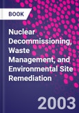 Nuclear Decommissioning, Waste Management, and Environmental Site Remediation- Product Image