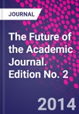 The Future of the Academic Journal. Edition No. 2- Product Image