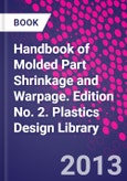 Handbook of Molded Part Shrinkage and Warpage. Edition No. 2. Plastics Design Library- Product Image