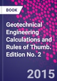 Geotechnical Engineering Calculations and Rules of Thumb. Edition No. 2- Product Image