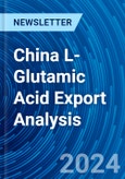 China L-Glutamic Acid Export Analysis- Product Image