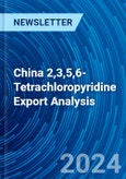 China 2,3,5,6-Tetrachloropyridine Export Analysis- Product Image