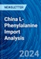 China L-Phenylalanine Import Analysis - Product Image