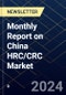 Monthly Report on China HRC/CRC Market - Product Image