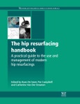 The Hip Resurfacing Handbook. A Practical Guide to the Use and Management of Modern Hip Resurfacings. Woodhead Publishing Series in Biomaterials- Product Image