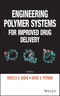 Engineering Polymer Systems for Improved Drug Delivery. Edition No. 1 - Product Thumbnail Image