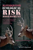 Alternative Ecological Risk Assessment. An Innovative Approach to Understanding Ecological Assessments for Contaminated Sites. Edition No. 1- Product Image