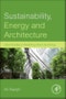 Sustainability, Energy and Architecture. Case Studies in Realizing Green Buildings - Product Thumbnail Image