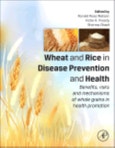 Wheat and Rice in Disease Prevention and Health. Benefits, risks and mechanisms of whole grains in health promotion- Product Image