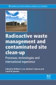 Radioactive Waste Management and Contaminated Site Clean-Up. Processes, Technologies and International Experience. Woodhead Publishing Series in Energy- Product Image