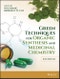 Green Techniques for Organic Synthesis and Medicinal Chemistry. Edition No. 2 - Product Image