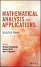 Mathematical Analysis and Applications. Selected Topics. Edition No. 1 - Product Thumbnail Image