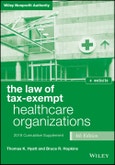 The Law of Tax-Exempt Healthcare Organizations, 2018 Supplement. 4th Edition. Wiley Nonprofit Authority- Product Image