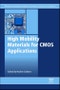 High Mobility Materials for CMOS Applications. Woodhead Publishing Series in Electronic and Optical Materials - Product Image