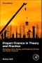 Project Finance in Theory and Practice. Designing, Structuring, and Financing Private and Public Projects. Edition No. 3 - Product Thumbnail Image