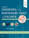 Kendig's Disorders of the Respiratory Tract in Children. Edition No. 9 - Product Image