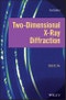 Two-dimensional X-ray Diffraction. Edition No. 2 - Product Image
