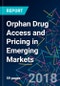 Orphan Drug Access and Pricing in Emerging Markets - Product Thumbnail Image
