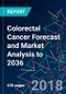 Colorectal Cancer Forecast and Market Analysis to 2036 - Product Thumbnail Image