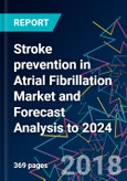 Stroke prevention in Atrial Fibrillation Market and Forecast Analysis to 2024- Product Image
