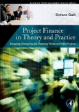 Project Finance in Theory and Practice. Designing, Structuring, and Financing Private and Public Projects- Product Image