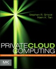 Private Cloud Computing. Consolidation, Virtualization, and Service-Oriented Infrastructure- Product Image