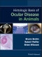 Histologic Basis of Ocular Disease in Animals. Edition No. 1 - Product Thumbnail Image