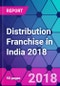 Distribution Franchise in India 2018 - Product Thumbnail Image