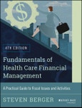 Fundamentals of Health Care Financial Management. A Practical Guide to Fiscal Issues and Activities, 4th Edition. Jossey-Bass Public Health- Product Image